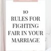 Ten rules for fighting fair in marriage